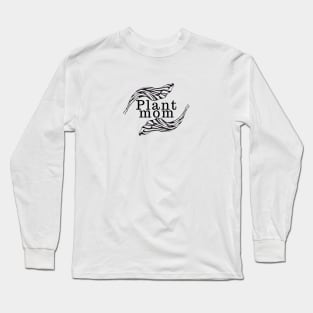 Plant Mom Long Sleeve T-Shirt